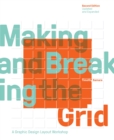 Making and Breaking the Grid, Second Edition, Updated and Expanded : A Graphic Design Layout Workshop - eBook