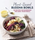 Plant-Based Buddha Bowls : 100 Recipes for Nourishing One-Bowl Vegan Meals - eBook