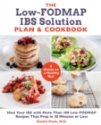 The Low-FODMAP IBS Solution Plan and Cookbook : Heal Your IBS with More Than 100 Low-FODMAP Recipes That Prep in 30 Minutes or Less - eBook
