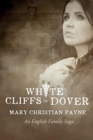 White Cliffs of Dover : An English Historical World War II Novel - Book