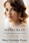 No Secrets : A Young Lady's Search for Answers - Book