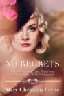 No Regrets : A Novel of Love, Lies, Truth and Soulmates in W. W. II England - eBook