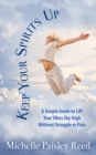Keep Your Spirits Up : A Simple Guide to Life Your Vibes Sky-high Without Struggle or Pain - eBook
