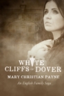 White Cliffs of Dover : An English Family Saga - eBook