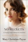No Secrets : A Young Lady's Search for Answers - eBook