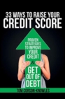 33 Ways To Raise Your Credit Score : Proven Strategies To Improve Your Credit and Get Out of Debt - Book