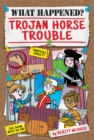 What Happened? Trojan Horse Trouble - Book