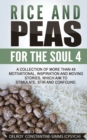 Rice and Peas for the Soul 4 : A Collection of More Than 45 Motivational, Inspiration and Moving Stories, Which Aim to Stimulate, Stir and Confound. - Book