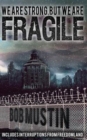 We Are Strong, But We Are Fragile - Book