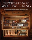 Why & How of Woodworking, The - Book