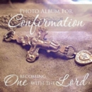 Photo Album for Confirmation : Becoming One with the Lord - Book