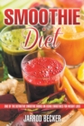 Smoothie Diet : One of the Definitive Smoothie Books on Using Smoothies for Weight Loss - Book