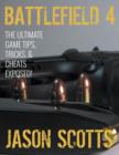 Battlefield 4 : The Ultimate Game Tips, Tricks, & Cheats Exposed! - Book