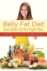 Belly Fat Diet : Burn Belly Fat the Right Way, Look Trim and Slim with No More Fat Belly - Book