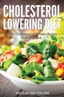 Cholesterol Lowering Diet : Lower Cholesterol with Paleo Recipes and Low Carb - Book