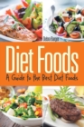 Diet Foods : A Guide to the Best Diet Foods - Book