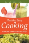 Healthy Easy Cooking : Healthy Kale and Delicious Smoothie Recipes - Book