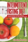 Intermittent Fasting Diet : The Intermittent Fasting Cookbook - Delicious Recipes for the Intermittent Diet - Book