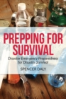 Prepping for Survival : Disaster Emergency Preparedness for Disaster Survival - Book