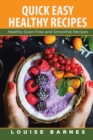 Quick Easy Healthy Recipes : Healthy Grain Free and Smoothie Recipes - Book