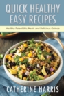 Quick Healthy Easy Recipes : Healthy Paleolithic Meals and Delicious Quinoa - Book