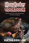 Slow Cooker Cookbook : Delicious Slow Cooker Recipes for the Crockpot - Book
