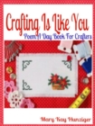 Crafting Is Like You : Poem A Day Book For Crafters (Minecraft Crafting Guide, Crafting with Duct Tape, Crafting with Cat Hair, Crafting With Kids & Crafting Buttons Crafting Guide Poetry & Rhymes in - eBook