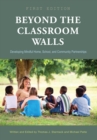 Beyond the Classroom Walls : Developing Mindful Home, School, and Community Partnerships - Book
