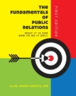 The Fundamentals of Public Relations : What it is and How to Do it Well - Book