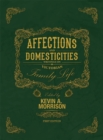 Affections and Domesticities : Writings on Victorian Family Life - Book