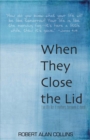When They Close the Lid : Live Life Like it Matters, Because it Does! - Book