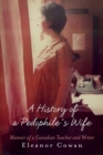A History of a Pedophile's Wife : Memoir of a Canadian Teacher and Writer - Book