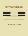 Suite of Mirrors : A Collection of Mirror Pieces for the Beginning Pianist - Book