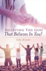 Believing The God That Believes In You - Book