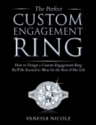 The Perfect Custom Engagement Ring : How to Design a Custom Engagement Ring She'll Be Excited to Wear - Book
