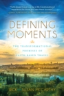Defining Moments : The Transformational Promises of Faith Based Travel - Book