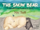 The Snow Bear : A Mindfulness Parable for Kids - Book