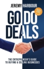 Go Do Deals : The Entrepreneur’s Guide to Buying & Selling Businesses - Book