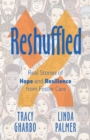 Reshuffled : Stories of Hope and Resilience from Foster Care - Book