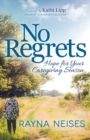 No Regrets : Hope for Your Caregiving Season - Book