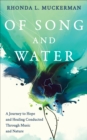 Of Song and Water : A Journey to Hope and Healing Conducted Through Music and Nature - eBook