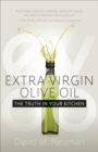 Extra Virgin Olive Oil : The Truth in Your Kitchen - eBook