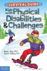 The Survival Guide for Kids with Physical Disabilities and Challenges - Book