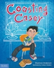 Coasting Casey : A Tale of Busting Boredom in School - Book