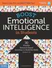 Boost Emotional Intelligence in Students : 30 Flexible Research-Based Activities to Build EQ Skills (Grades 5-9) - Book