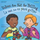 Voices Are Not for Yelling / La Voz No Es Para Gritar - Book