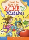 How to Take the Ache Out of Mistakes - Book
