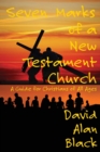 Seven Marks of a New Testament Church : A Guide for Christians of All Ages - Book