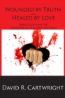 Wounded by Truth - Healed by Love - eBook