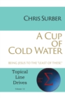 A Cup of Cold Water : Being Jesus to the "Least of These" - eBook